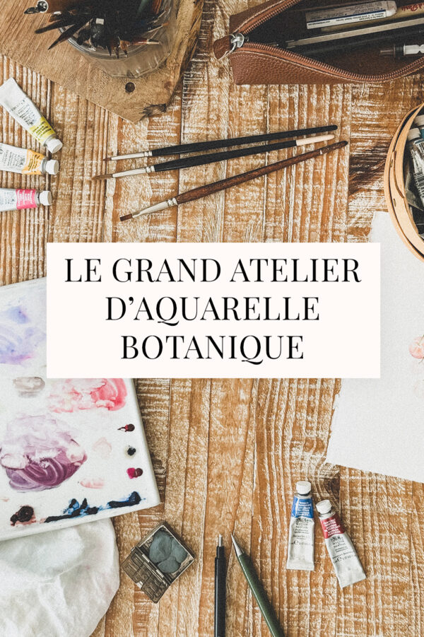 Le grand atelier d'aquarelle botanique